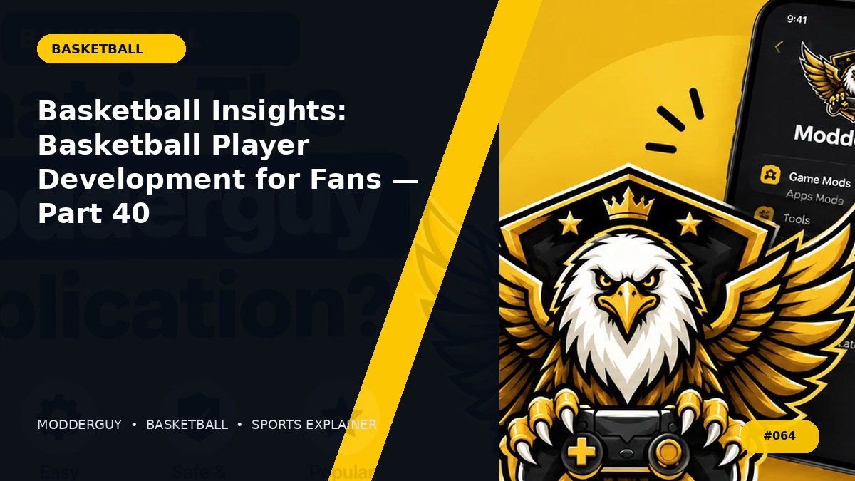 Basketball Insights: Basketball Player Development for Fans — Part 40