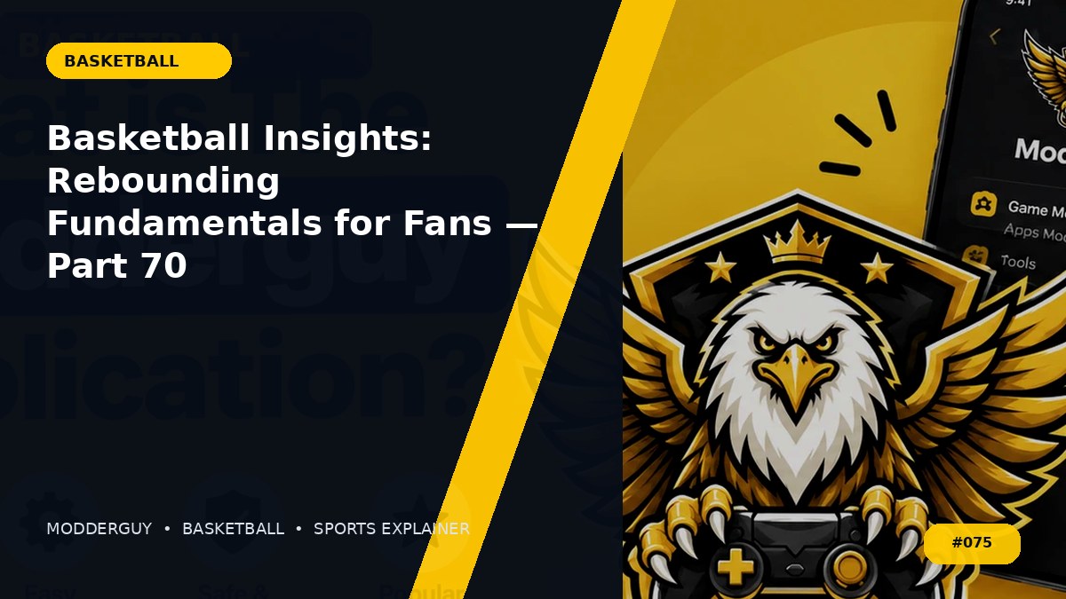 Basketball Insights: Rebounding Fundamentals for Fans — Part 70