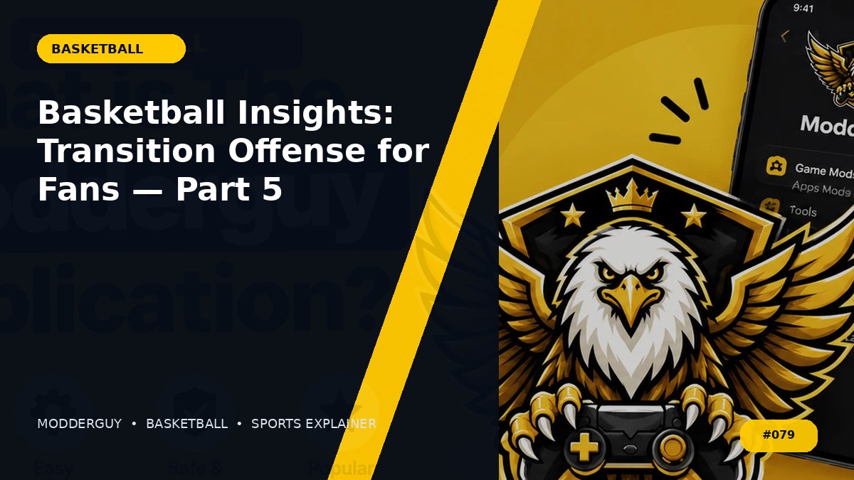 Basketball Insights: Transition Offense for Fans — Part 5