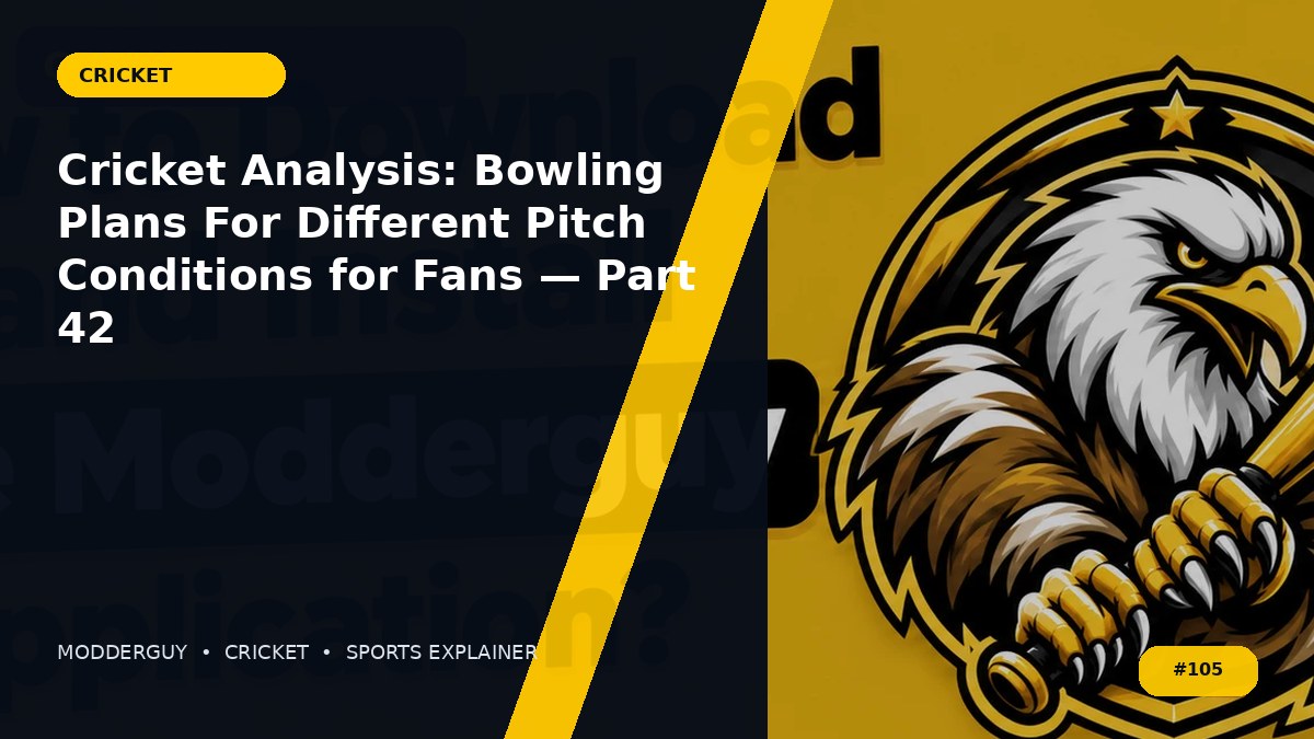 Cricket Analysis: Bowling Plans For Different Pitch Conditions for Fans — Part 42