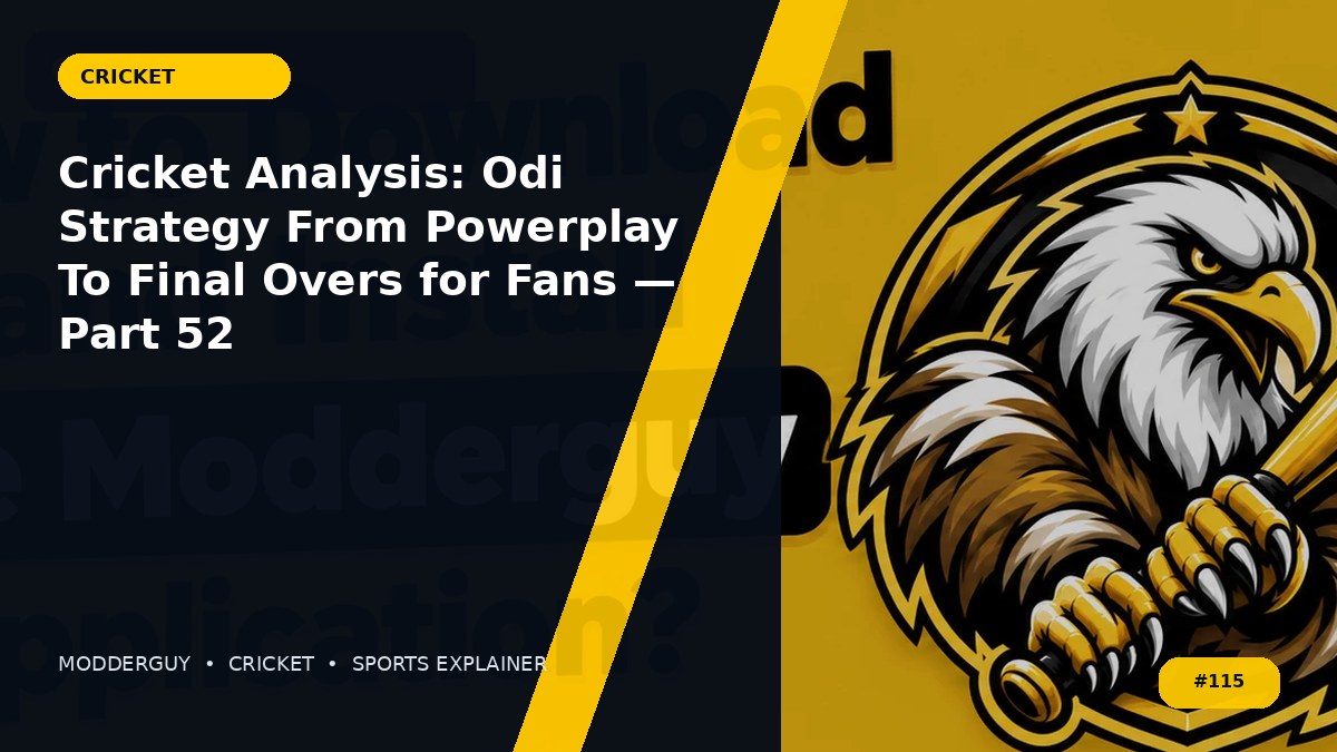Cricket Analysis: Odi Strategy From Powerplay To Final Overs for Fans — Part 52