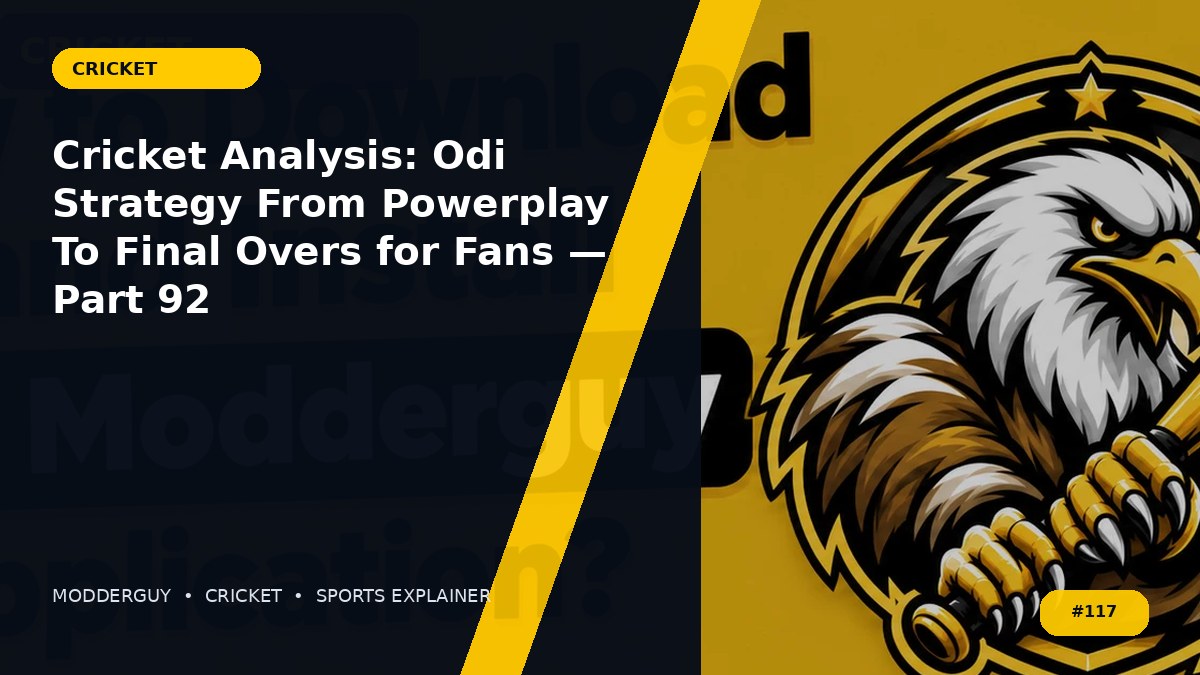 Cricket Analysis: Odi Strategy From Powerplay To Final Overs for Fans — Part 92