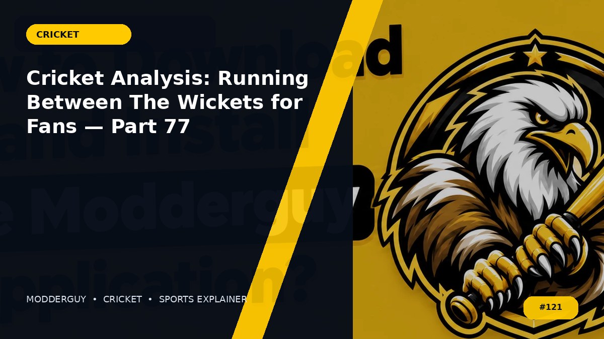 Cricket Analysis: Running Between The Wickets for Fans — Part 77