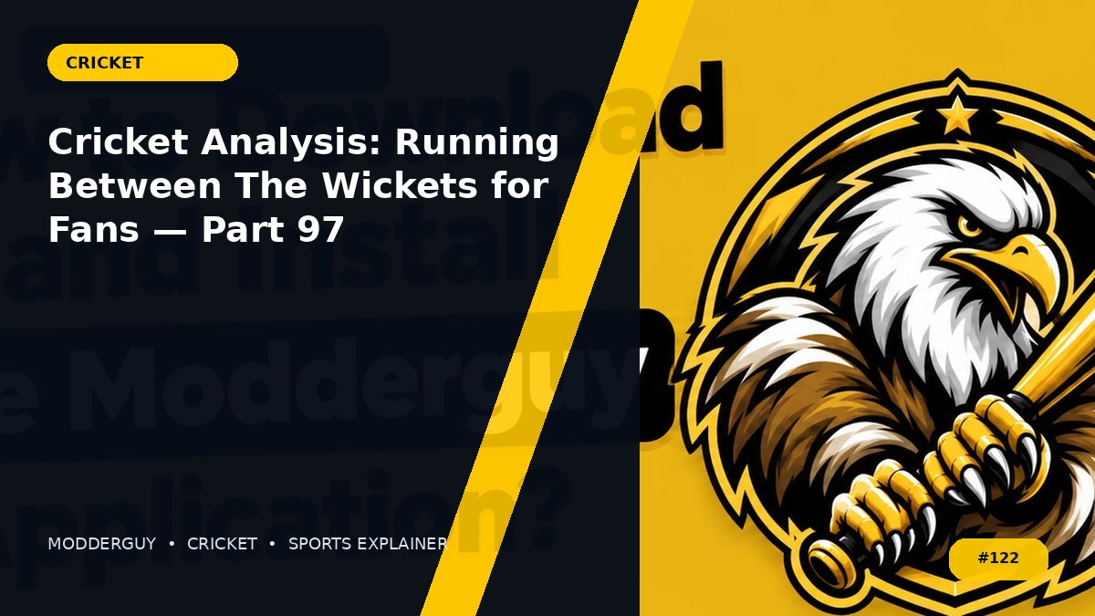 Cricket Analysis: Running Between The Wickets for Fans — Part 97