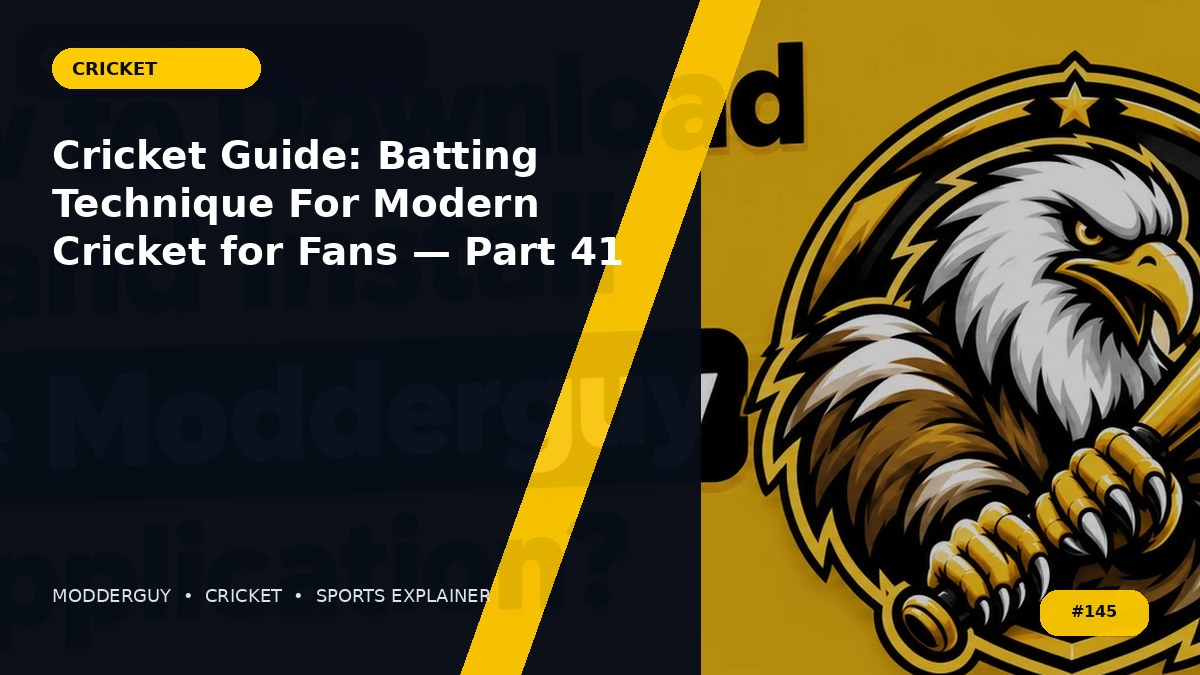 Cricket Guide: Batting Technique For Modern Cricket for Fans — Part 41