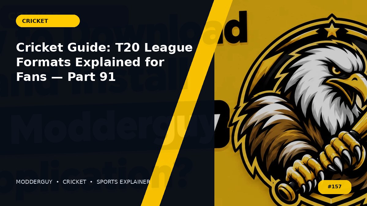Cricket Guide: T20 League Formats Explained for Fans — Part 91