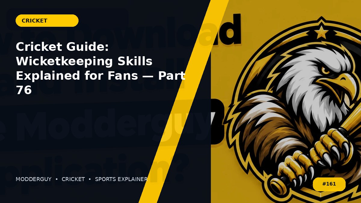 Cricket Guide: Wicketkeeping Skills Explained for Fans — Part 76