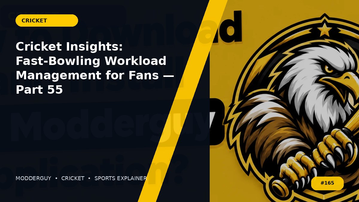 Cricket Insights: Fast-Bowling Workload Management for Fans — Part 55