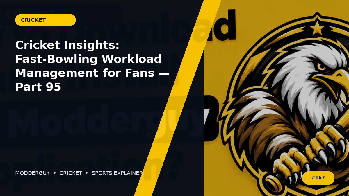 Cricket Insights: Fast-Bowling Workload Management for Fans — Part 95