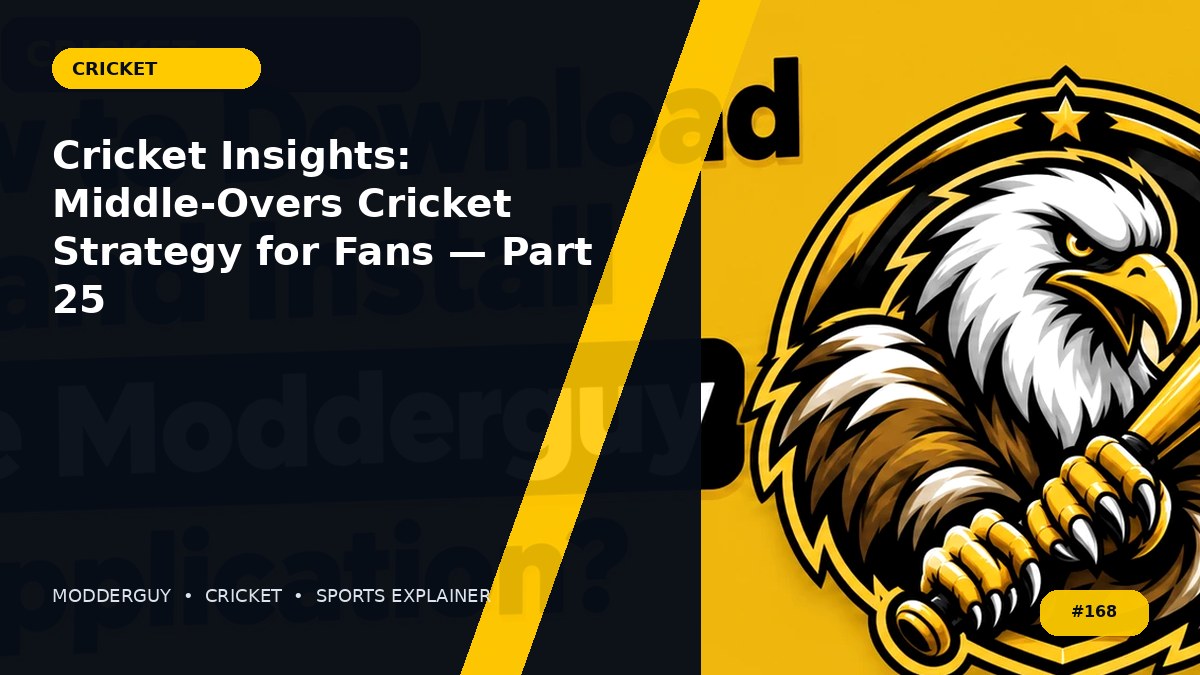 Cricket Insights: Middle-Overs Cricket Strategy for Fans — Part 25