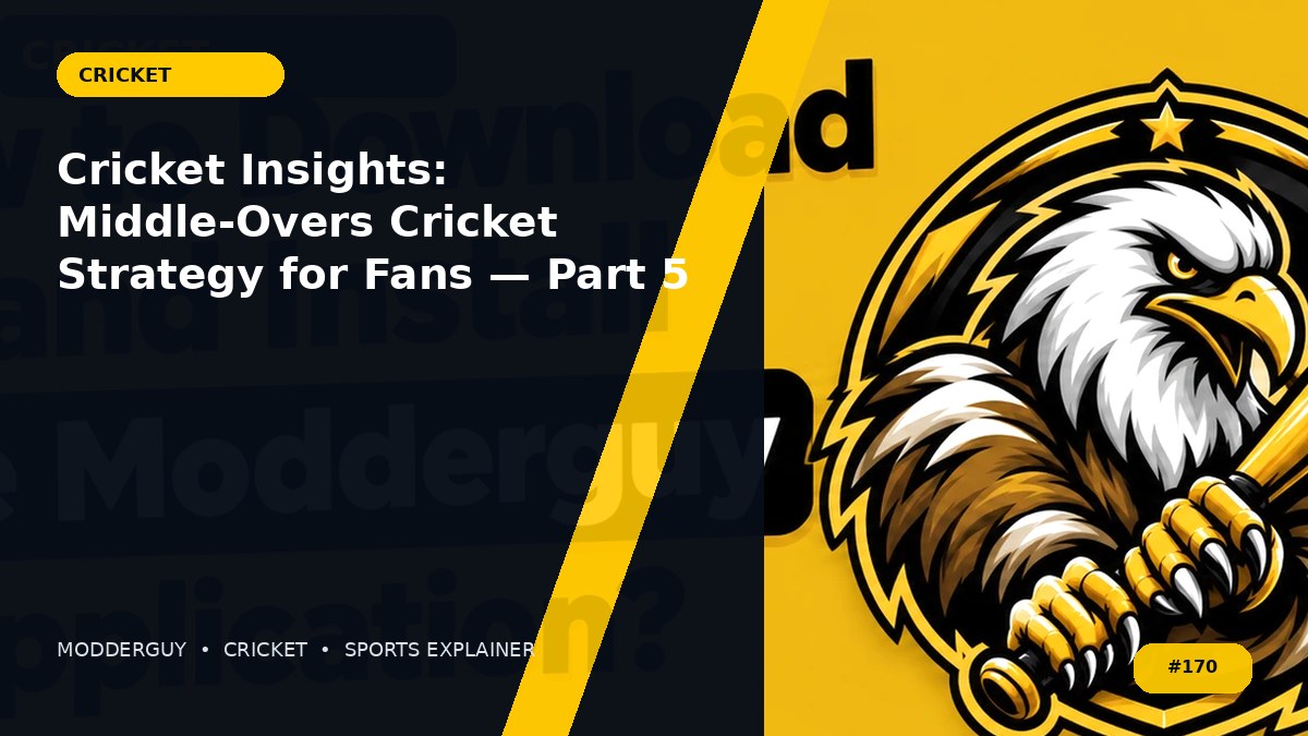 Cricket Insights: Middle-Overs Cricket Strategy for Fans — Part 5