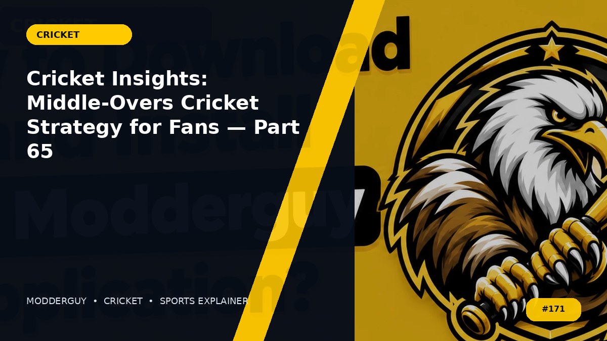 Cricket Insights: Middle-Overs Cricket Strategy for Fans — Part 65