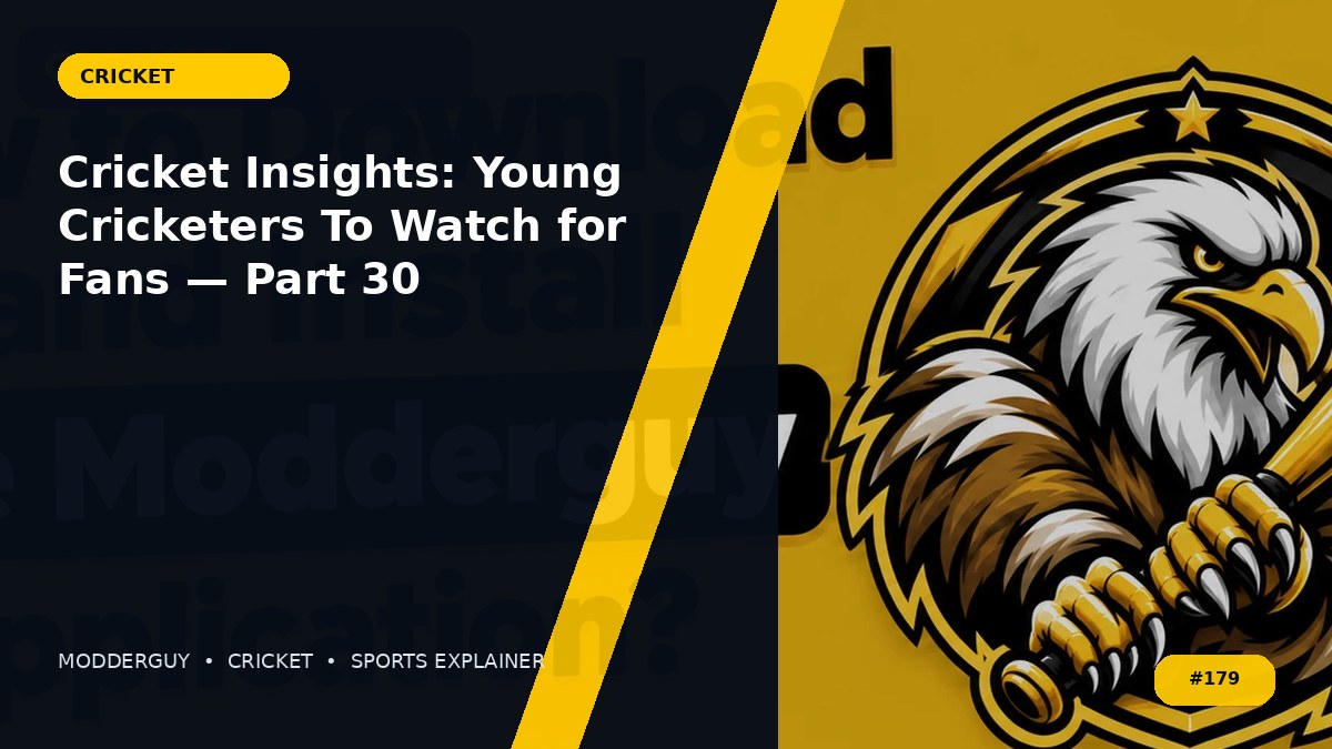 Cricket Insights: Young Cricketers To Watch for Fans — Part 30