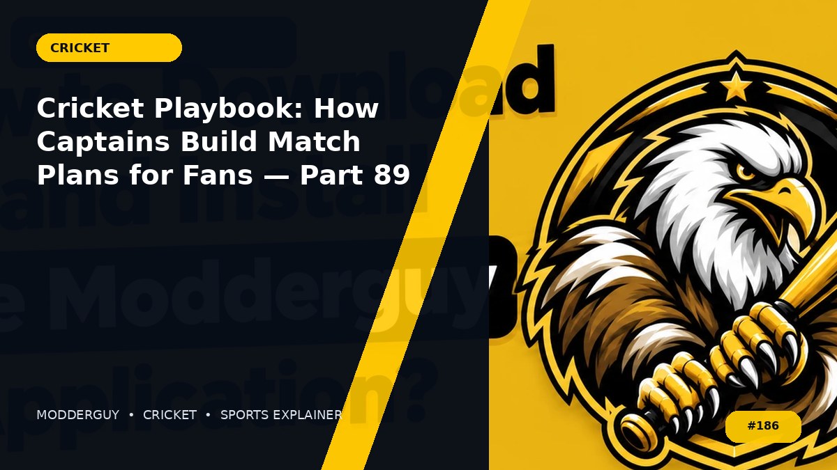 Cricket Playbook: How Captains Build Match Plans for Fans — Part 89