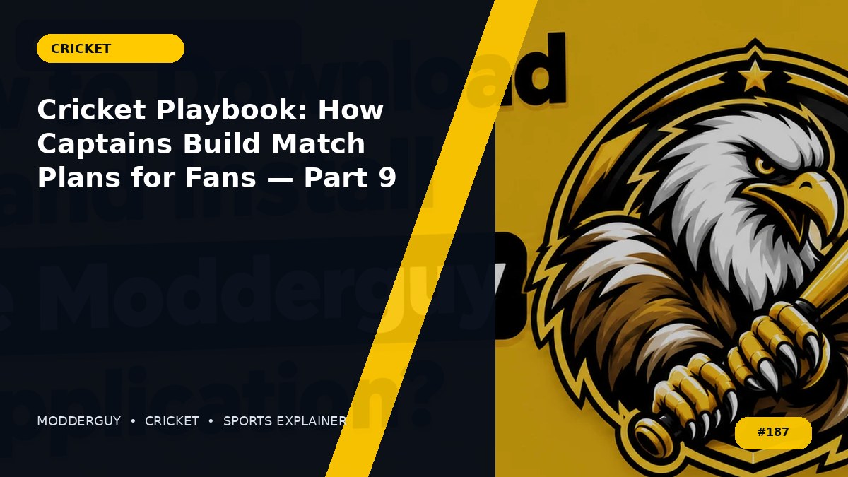 Cricket Playbook: How Captains Build Match Plans for Fans — Part 9