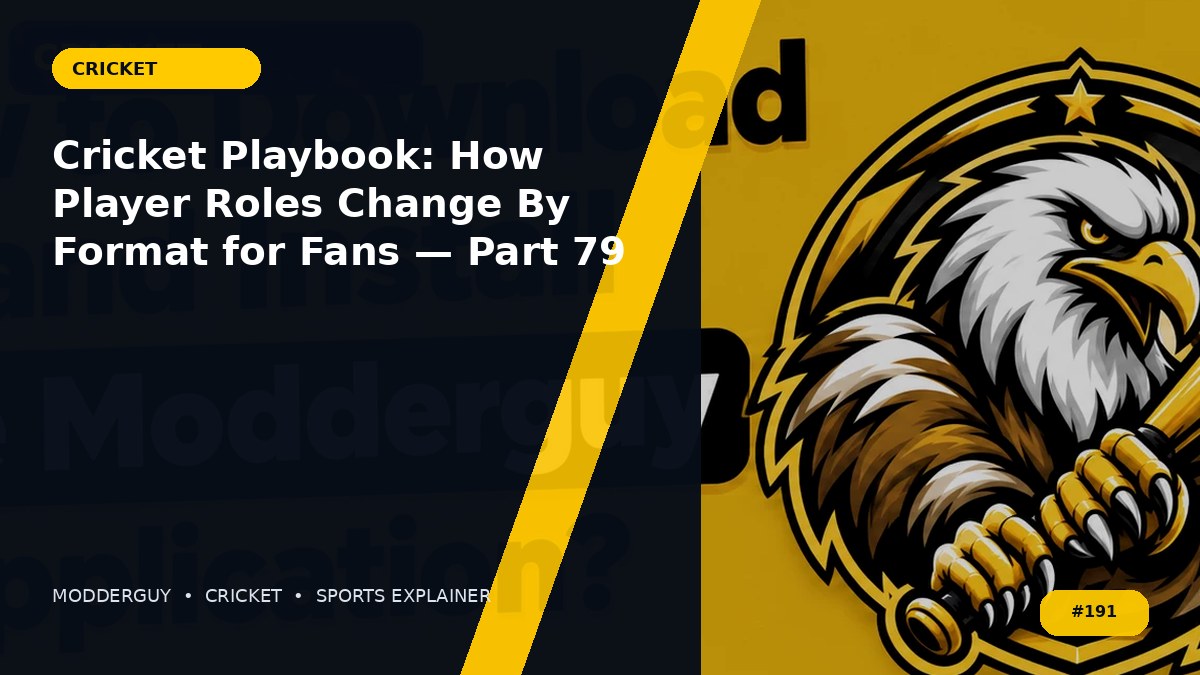 Cricket Playbook: How Player Roles Change By Format for Fans — Part 79