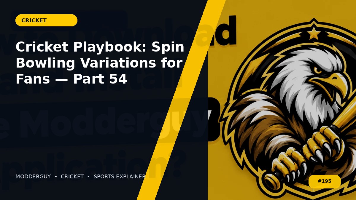 Cricket Playbook: Spin Bowling Variations for Fans — Part 54