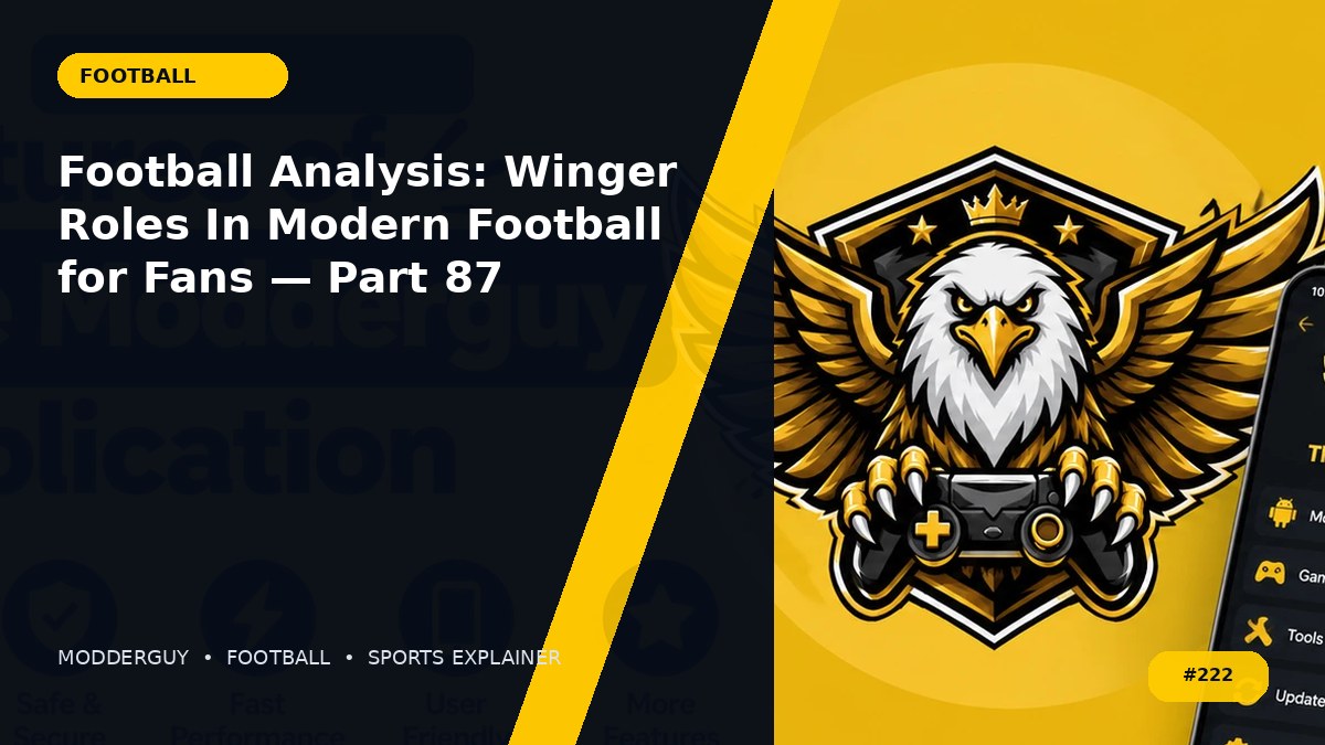 Football Analysis: Winger Roles In Modern Football for Fans — Part 87