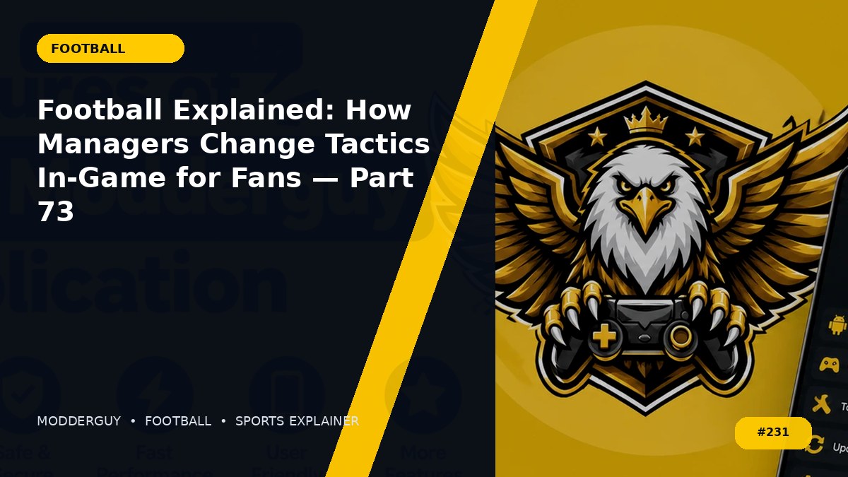 Football Explained: How Managers Change Tactics In-Game for Fans — Part 73