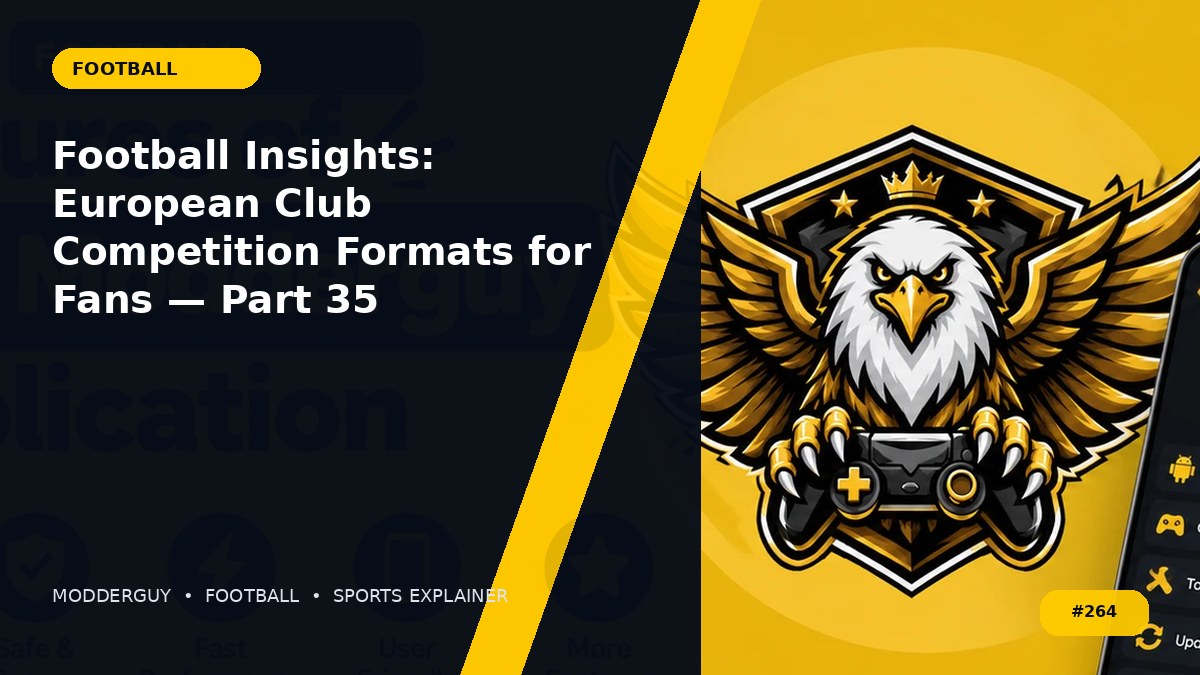 Football Insights: European Club Competition Formats for Fans — Part 35