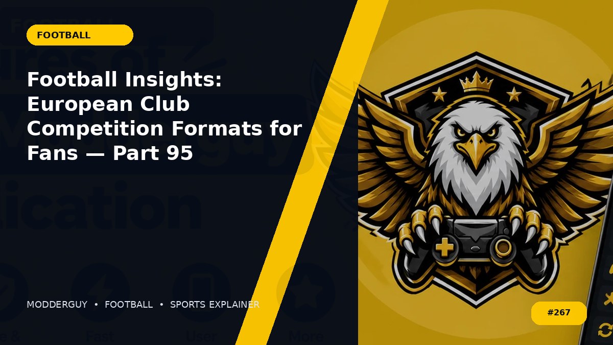 Football Insights: European Club Competition Formats for Fans — Part 95