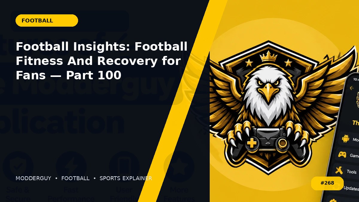 Football Insights: Football Fitness And Recovery for Fans — Part 100