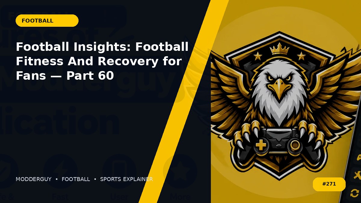 Football Insights: Football Fitness And Recovery for Fans — Part 60