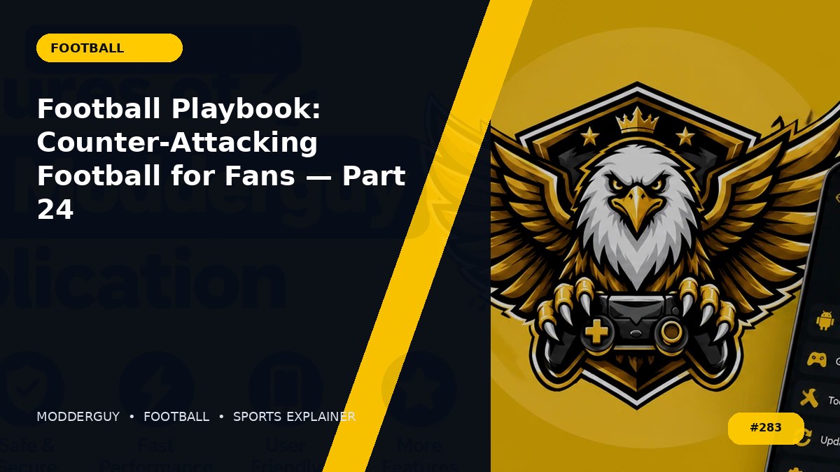 Football Playbook: Counter-Attacking Football for Fans — Part 24