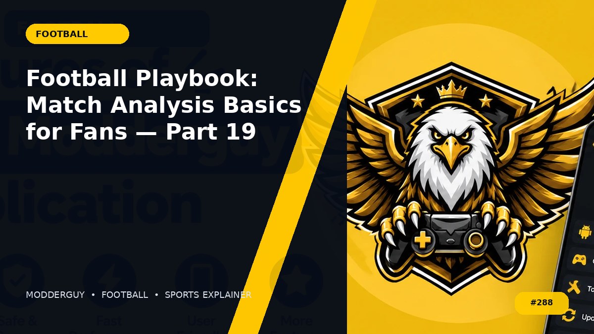 Football Playbook: Match Analysis Basics for Fans — Part 19