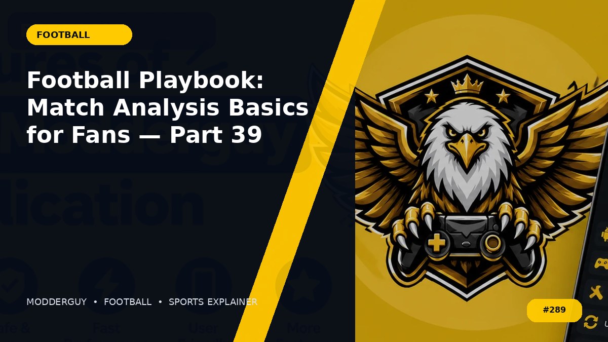 Football Playbook: Match Analysis Basics for Fans — Part 39