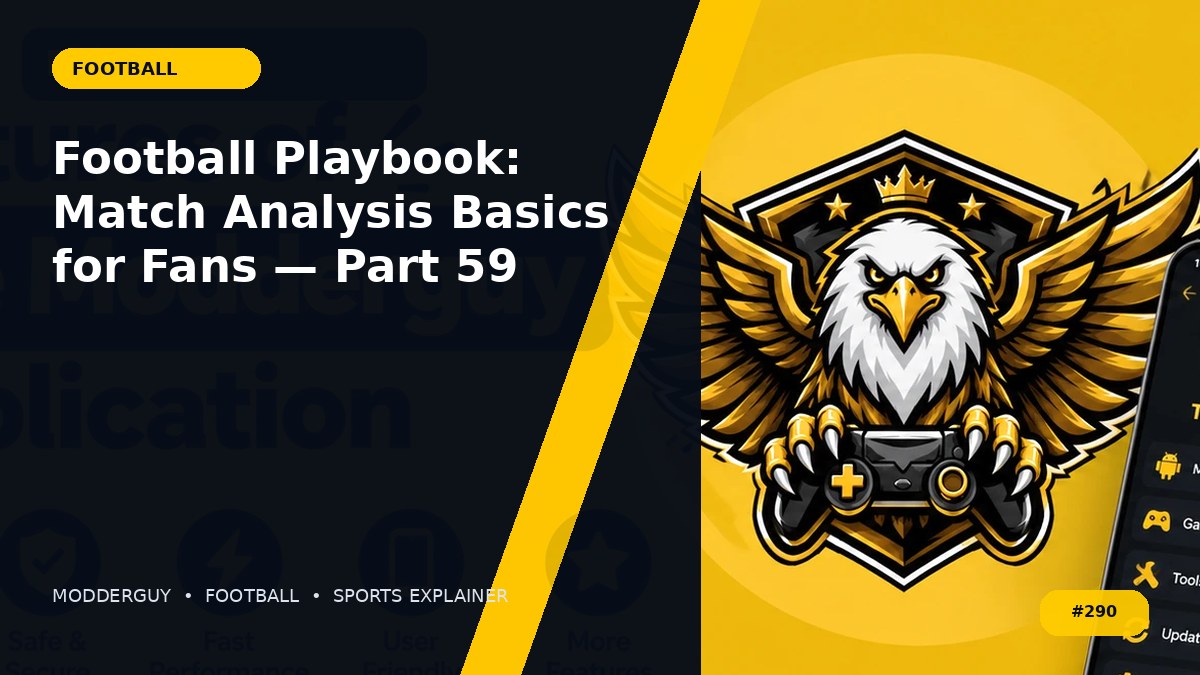 Football Playbook: Match Analysis Basics for Fans — Part 59