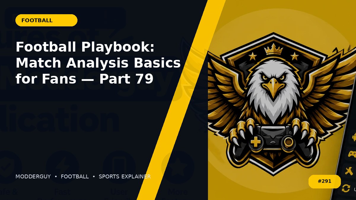 Football Playbook: Match Analysis Basics for Fans — Part 79
