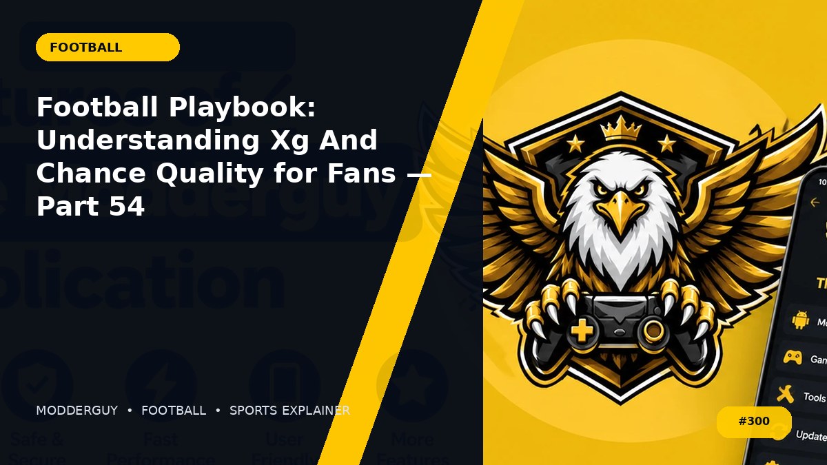 Football Playbook: Understanding Xg And Chance Quality for Fans — Part 54