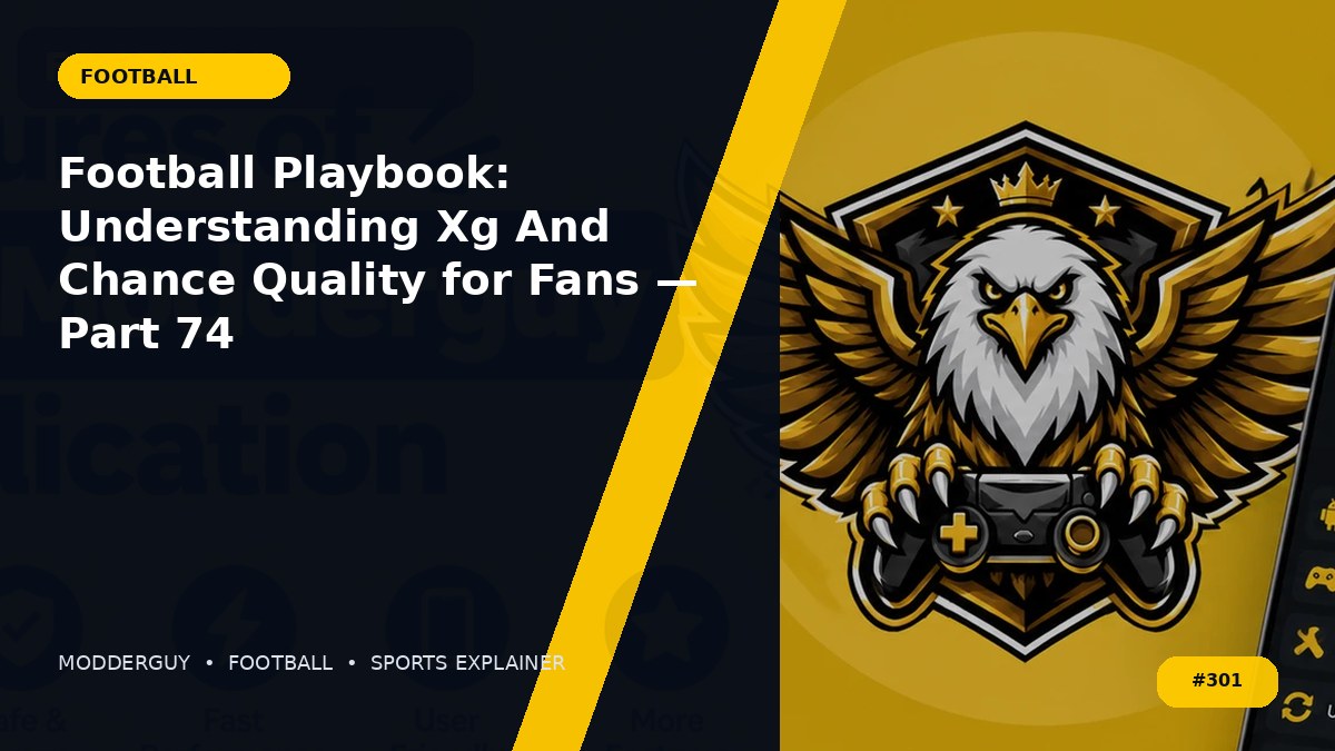 Football Playbook: Understanding Xg And Chance Quality for Fans — Part 74
